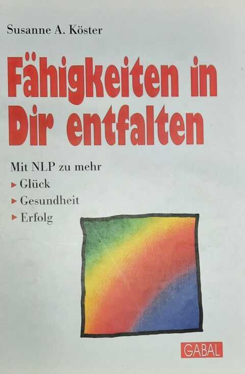Susanne A. Köster - Fähigkeiten in dir entfalten